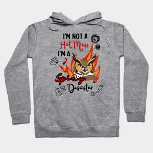 The Great Horned Owl is a Hot Mess Not a Spicy Disaster Hoodie